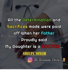 a doctor is holding his hand over his chest with the caption, all the determination and scarities made were paid off when her father proudly said my daughter is a doctor