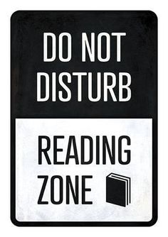 a black and white sign that says do not disturb reading zone