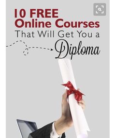 a person is holding a diploma in front of a laptop with the text 10 free online courses that will get you a diploma