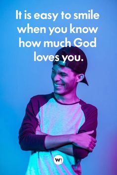 a man smiling with his arms crossed and texting it is easy to smile when you know how much god loves you