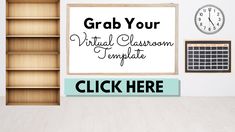 a classroom with a chalkboard and clock on the wall next to it that says grab your virtual classroom template click here