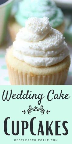 wedding cake cupcakes with frosting on top and the words, wedding cake cupcakes