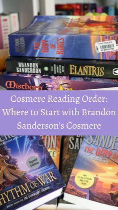 books stacked on top of each other with text overlay reading order where to start with brandon sanders's cosmone