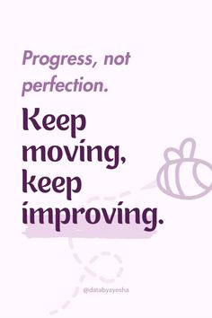 a quote that reads progress, not perfection keep moving keep imppoving with a bee on