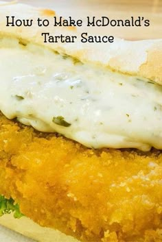 a close up of food on a plate with the words how to make mcdonald's tartar sauce