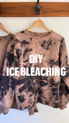 two sweatshirts that say diy ice bleaching hanging on a clothes rack