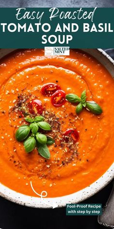 a bowl of tomato and basil soup with the title easy roasted tomato and basil soup