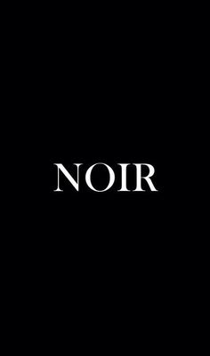 the word noir written in white on a black background