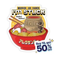 a sticker with the words warrior jar ramen i'm stuck in it