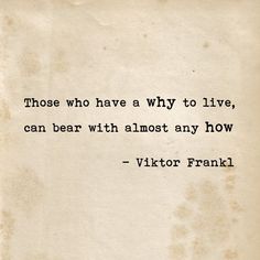 an old book with a quote on it that says those who have a why to live, can bear with almost any how