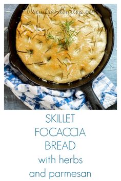 skillet focaccia bread with herbs and parmesan