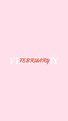 a pink background with the word february written in red and white on top of it