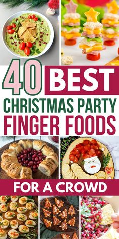 christmas party finger foods with text overlay that reads 40 best christmas party finger foods for a crowd