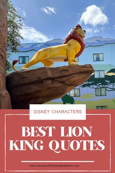 the lion king statue with text overlay that reads, best lion king quotes disney characters