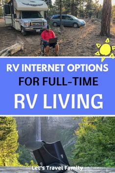 a man sitting in front of an rv with the words rv internet options for full - time rving