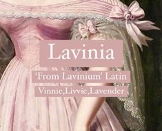 a painting of a woman in pink dress with the words lavinia written on it