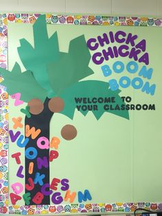 a bulletin board with the words chick chick boom, welcome to your classroom