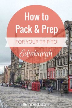 a cobblestone street with the words how to pack and prep for your trip to edinburgh