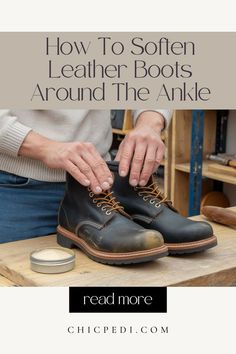 How To Soften Leather Boots Around The Ankle How To Soften Leather, Top Tips