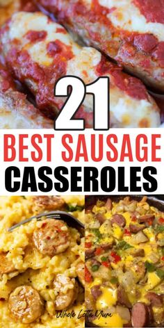 the best sausage casserole recipe is shown in four different pictures with text overlay that reads 21 best sausage casseroles