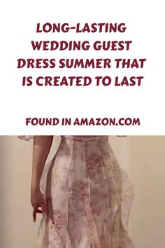 a woman in a dress with the words, long -lasing wedding guest dress summer that is created to last found in amazon com