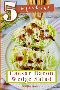 five ingredient caesar bacon wedge salad on a white plate with text overlay that reads 5 ingredient caesar bacon wedge salad