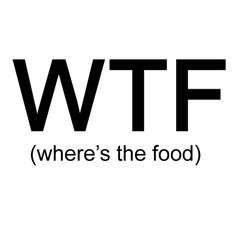 the words where's the food written in black and white on a white background