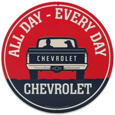 a red and blue sign that says, all day every day chevrolet with a truck on it