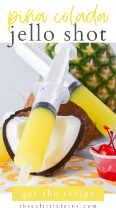 a pineapple and coconut drink with the words pina colada jello shot