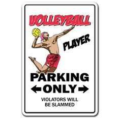 a sign that says volleyball player parking only with an image of a man holding a ball