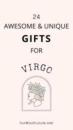 the front cover of 24 awesome and unique gifts for virgo by out mindful life