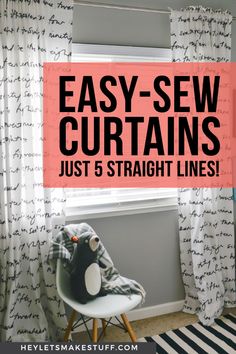 a window with the words easy - sew curtains just 5 straight lines on it