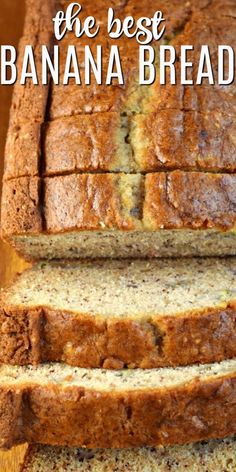 sliced banana bread on a cutting board with text overlay that reads, the best banana bread