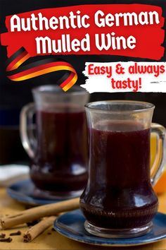 two glasses of mulled wine on a plate with cinnamon sticks next to it and the title authentic german mulled wine easy & always tasty