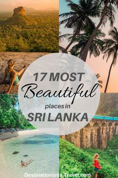 the most beautiful places in sri lanka with text overlay that reads, 17 most beautiful places