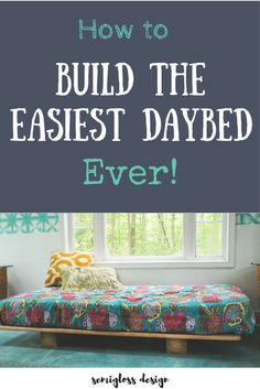 a bed with the words how to build the easyest daybed ever on it