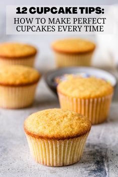 cupcakes with the title 12 cupcake tips how to make perfect cupcakes every time