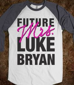 Future Mrs Luke Bryan (Baseball) - Shake it for Luke Bryan - Skreened T-shirts, Organic Shirts, Hoodies, Kids Tees, Baby One-Pieces and Tote Bags Luke Bryan, The Perfect Guy, Southern Belle, Man In Love, Kid Tees, Country Girls, Look Cool