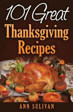 the cover of 101 great thanksgiving recipes