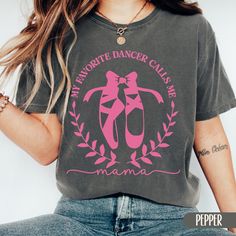 Discover our dance mom shirt. This unique design is the ideal cute shirt and makes the perfect dance mom gift. Made to order, it ensures quality and exclusivity. Add it to your cart and enjoy your new comfort colors dance mom shirt! ABOUT THE T-SHIRT * Comfort Colors Garment-Dyed Heavyweight T-Shirt * 100% ring spun cotton * Design is printed using DTG technology which uses high-quality water-based inks that are printed directly into the fabric. This means that there may be a slightly faded/vint Dance Moms Shirts Ideas, Casual Cotton T-shirt For Dance, Casual Dance Shirt With Graphic Print, Casual Graphic Print T-shirt For Dance, Casual Graphic Print Shirt For Dance, Cotton Relaxed Fit T-shirt For Dance, Relaxed Fit Cotton T-shirt For Dance, Casual Short Sleeve Shirt For Dance, Casual Cotton Shirt For Dance