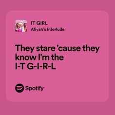 a pink square with the words, they stare cause they know i'm the it - g - r - l