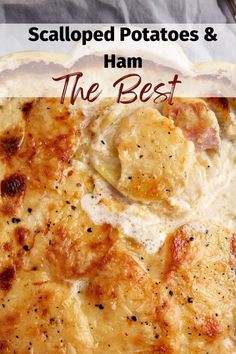 the best scalloped potatoes and ham casserole is shown in this image