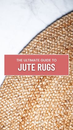 the ultimate guide to jute rugs