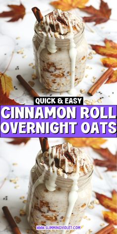 cinnamon roll overnight oats in a mason jar with the words quick and easy on top