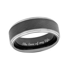 the love of my life is engraved on this men's wedding band in black and silver