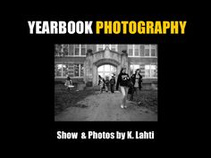 a black and white photo with the words yearbook photography show & photos by k lahii