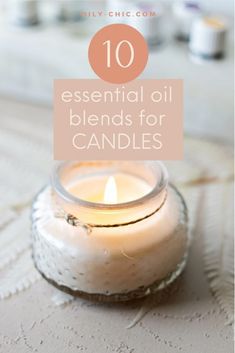 a white candle sitting on top of a table with the words 10 essential oil blends for candles