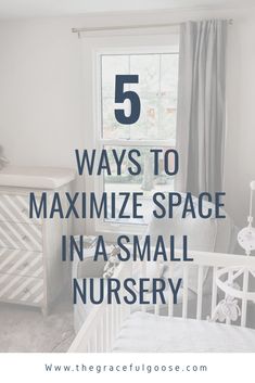 a baby's room with the words 5 ways to minimize space in as small nursery