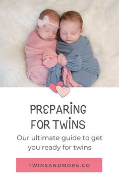 two twin babies wrapped in blankets with the text preparing for twins our ultimate guide to get you ready for twins