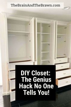 an empty closet with white drawers and black text that reads diy closet the genius hack no one tells you